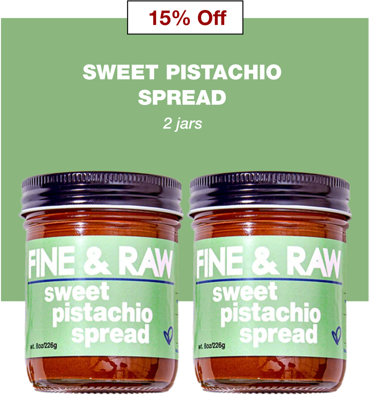 Two jars of Fine & Raw Sweet Pistachio Spread with a label showing the product name and an indication that there is a 15% discount.